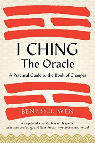 Benebell Wen: Book on I Ching (2023, North Atalantic Books)