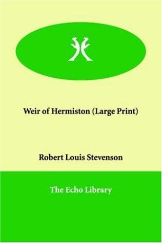 Robert Louis Stevenson: Weir of Hermiston (Paperback, 2005, Paperbackshop.Co.UK Ltd - Echo Library)