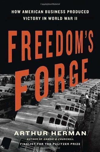 Arthur Herman: Freedom's Forge (2012)