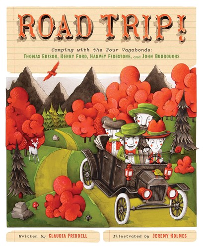 Claudia Friddell, Jeremy Holmes: Road Trip! : Camping with the Four Vagabonds (2022, Highlights Press, c/o Highlights for Children, Inc.)