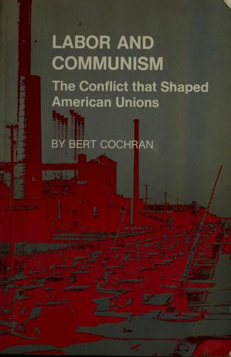Bert Cochran: Labor and communism (1979, Princeton University Press)