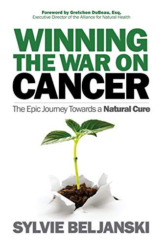 Sylvie Beljanski: Winning the War on Cancer (Paperback, Morgan James Publishing)