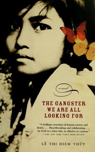 Thi Diem Thúy Lê: The  gangster we are all looking for (2004, Anchor Books)