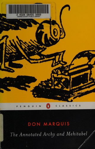 Don Marquis: The annotated Archy and Mehitabel (2006, Penguin Books)