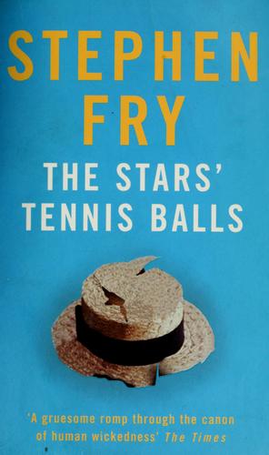 Stephen Fry: The stars' tennis balls (Paperback, 2001, Arrow)