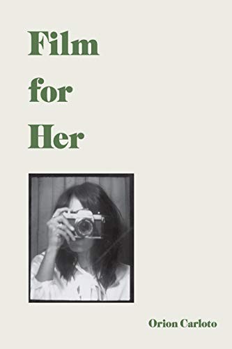 Orion Carloto: Film for Her (2020, Andrews McMeel Publishing)