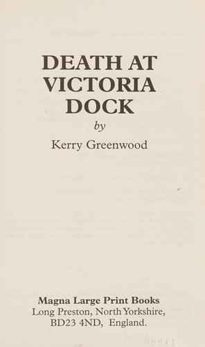 Kerry Greenwood: Death at Victoria Dock (2015, Magna Large Print Books)