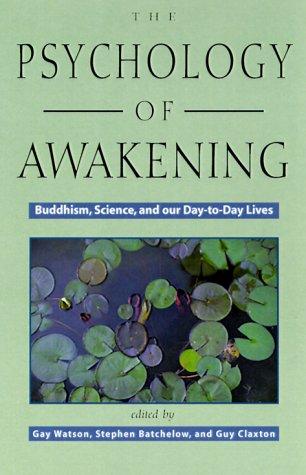 Stephen Batchelor, Guy Claxton, Gay Watson: The Psychology of Awakening (Paperback, 2000, Weiser Books)