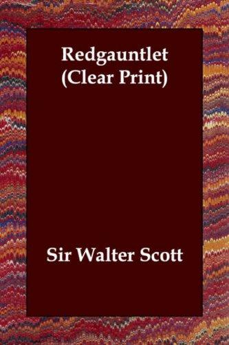 Sir Walter Scott: Redgauntlet (Clear Print) (Paperback, 2006, Echo Library)