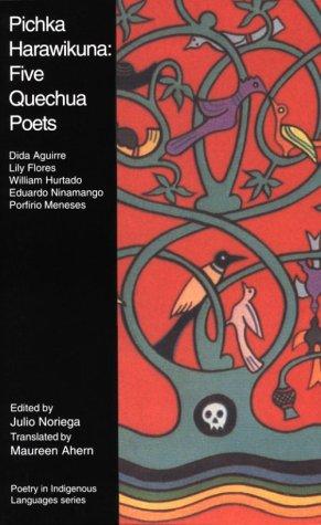 Julio Noriega Bernuy: Pichka harawikuna (Paperback, 1998, Americas Society, Latin American Literary Review Press)