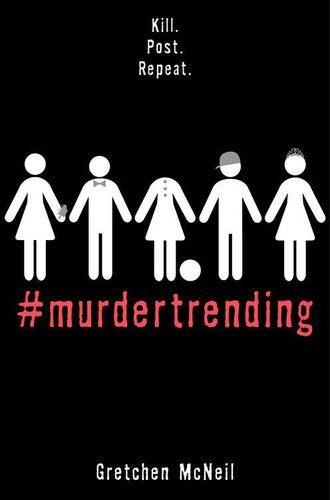 Gretchen McNeil: #Murdertrending (2019, Disney Publishing Worldwide)