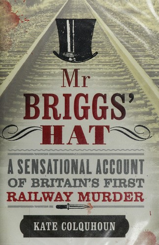 Kate Colquhoun: Mr Briggs' hat (2011, Little, Brown)