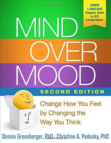 Dennis Greenberger PhD, Christine A. Padesky PhD: Mind Over Mood, Second Edition (2015, Guilford Press)