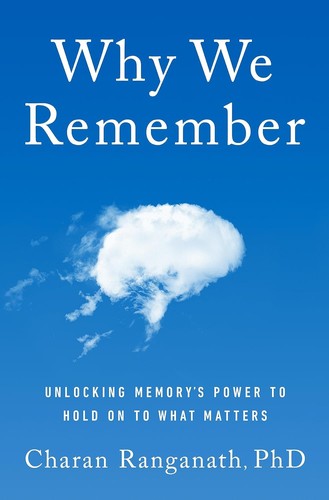 Charan Ranganath: Why We Remember (2024, Knopf Doubleday Publishing Group)