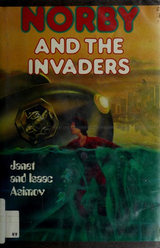 Janet Asimov: Norby and the invaders (1985, Walker)