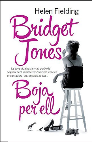 Helen Fielding, Ernest Riera Arbussà: Bridget Jones. Boja per ell (Paperback, Edicions 62)