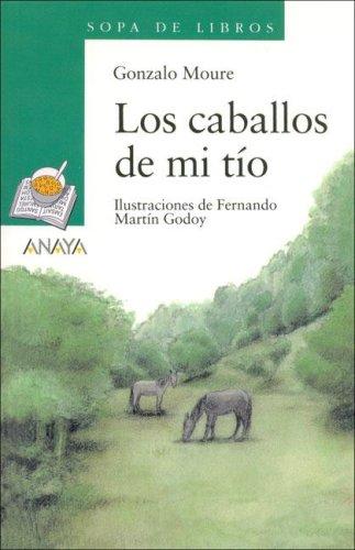 Gonzalo Moure: Los Caballos De Mi Tio / My Uncle's Horses (Sopa De Libros / Soup of Books) (Paperback, Spanish language, Anaya Publishers)