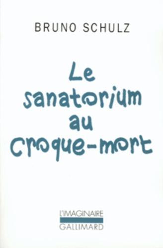 Bruno Schulz: Le sanatorium au croque-mort (French language, 2001, Éditions Gallimard)
