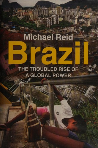Michael Reid: Brazil (2014, Yale University Press)