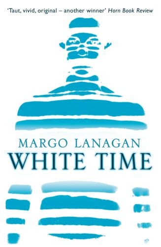 Margo Lanagan: White Time (David Fickling Books)