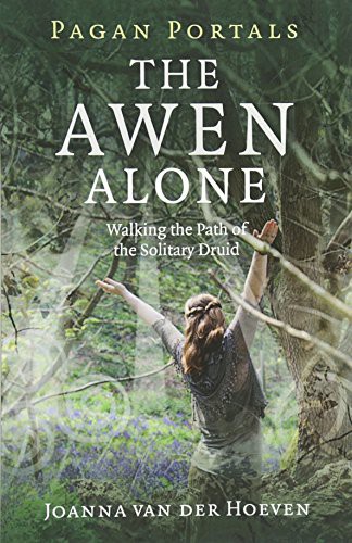 Joanna van der Hoeven: Pagan Portals - The Awen Alone (Paperback, 2014, Moon Books)