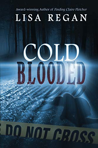 Lisa Regan: Cold-Blooded (Paperback, 2015, Prodorutti Books)