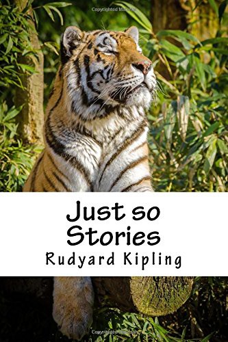 Rudyard Kipling: Just so Stories (Paperback, 2018, CreateSpace Independent Publishing Platform, Createspace Independent Publishing Platform)