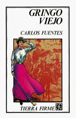 Carlos Fuentes: Gringo Viejo (Paperback, Spanish language, 1989, Continental Book Company)