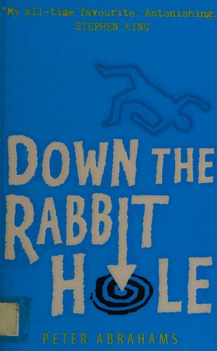 Peter Abrahams: Down the rabbit hole (2006, Walker Books)