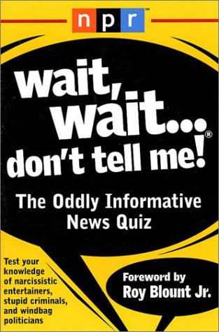 Roy Blount Jr.: Wait,  Wait...Don't Tell Me! (Paperback, Rodale Books)