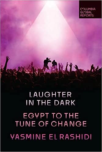 Yasmine El Rashidi: Laughter in the Dark (2023, Columbia Global Reports)