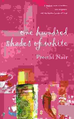 Preethi Nair: One Hundred Shades of White (Hardcover, 2003, HarperCollins Publishers Ltd)