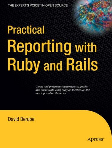 David Berube: Practical Reporting with Ruby and Rails (Paperback, 2008, Apress)