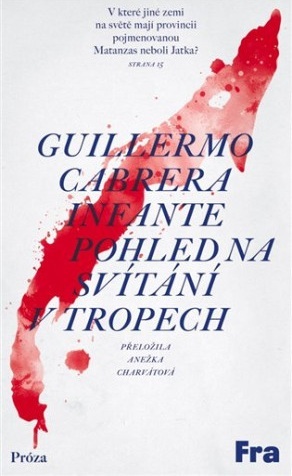 Guillermo Cabrera Infante: Pohled na svítání v tropech (Paperback, Czech language, 2025, Fra)