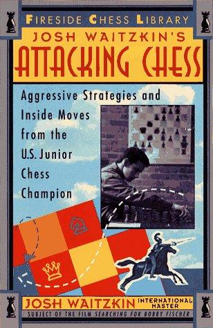 Josh Waitzkin: Attacking chess (Paperback, 1995, Simon & Schuster, Touchstone)