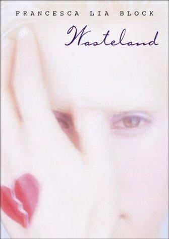 Francesca Lia Block: Wasteland (2003, Joanna Cotler Books)