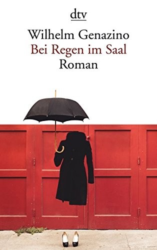 Wilhelm Genazino: Bei Regen im Saal (Paperback, 2015, dtv Verlagsgesellschaft)