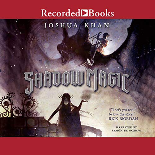 Joshua Khan: Shadow Magic (AudiobookFormat, 2016, Recorded Books, Inc. and Blackstone Publishing)