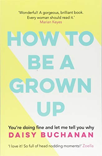 Daisy Buchanan: How to Be a Grown-Up (Paperback, Headline Book Publishing)