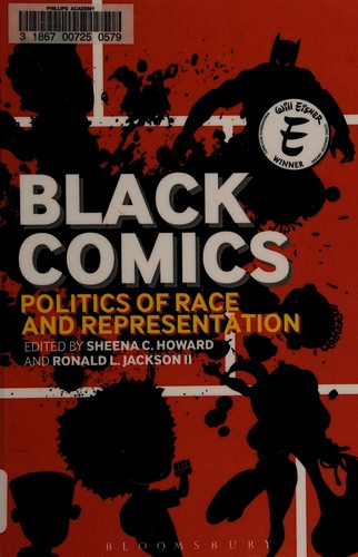 Sheena C. Howard, Ronald L. Jackson: Black comics (2013, Bloomsbury Academic, an imprint of Bloomsbury Publishing Plc)