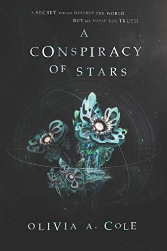 Olivia A. Cole: A Conspiracy of Stars (Paperback, 2019, Katherine Tegen Books)
