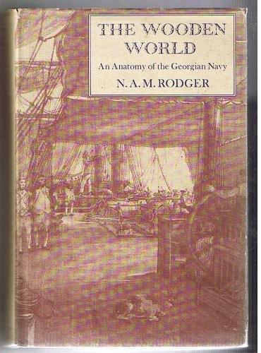 N. A. M. Rodger: The Wooden World : Anatomy of the Georgian Navy (1986, HarperCollins)
