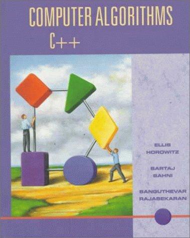 Ellis Horowitz, Sanguthevar Rajasekaran, Sartaj Sahni: Computer algorithms/C++ (Hardcover, 1997, Computer Science Press)