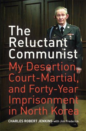 Charles Robert Jenkins, Charles Robert Jenkins, Jim Frederick: The Reluctant Communist (Hardcover, 2008, University of California Press)