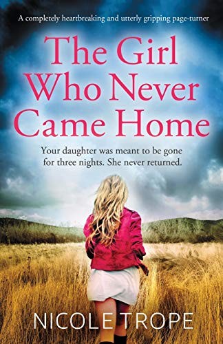 Nicole Trope: The Girl Who Never Came Home (Paperback, 2020, Bookouture)