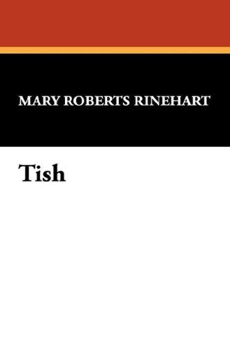 Mary Roberts Rinehart: Tish (Paperback, Wildside Press)