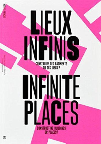 Encore Heureux: Lieux infinis - Construire des bâtiments ou des lieux ? (French language, 2018)