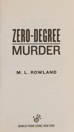 Rowland, M. L. (Novelist): Zero-degree murder (2014)