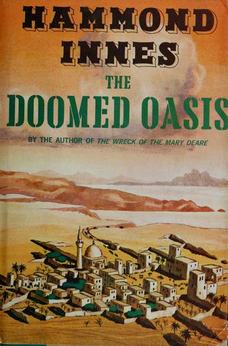 Hammond Innes: The doomed oasis (1960, Knopf)