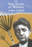 Arthur William Upfield: The Sands of Windee (Hardcover, 1993, Isis Large Print Books)